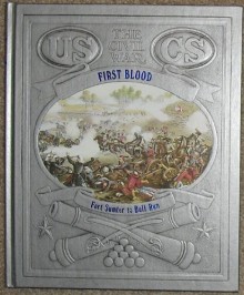 First Blood: Fort Sumter to Bull Run (The Civil War Series, Vol. 2) - William C. Davis;Time-Life Books