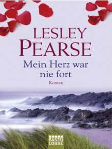 Mein Herz war nie fort - Lesley Pearse, Michaela Link