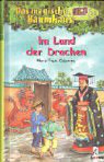 Im Land der Drachen (Das magische Baumhaus, #14) - Mary Pope Osborne, Jutta Knipping