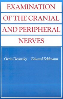 Examination Of The Cranial And Peripheral Nerves - Orrin Devinsky