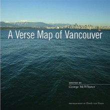 A Verse Map of Vancouver - George McWhirter, Derek von Essen, Michael Turner