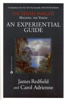 Holding the Vision: An Experiential Guide - James Redfield, Carol Adrienne