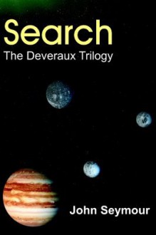 Search: The Deveraux Trilogy - John Seymour