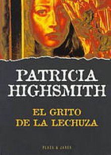 El grito de la lechuza - Patricia Highsmith