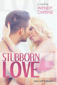 Stubborn Love - Wendy Owens