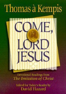 Come, Lord Jesus - Thomas à Kempis, David Hazard