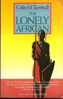 The Lonely African - Colin M. Turnbull