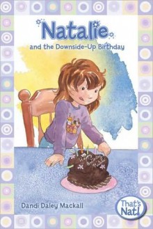 Natalie and the Downside-Up Birthday - Daley Mackall Dandi