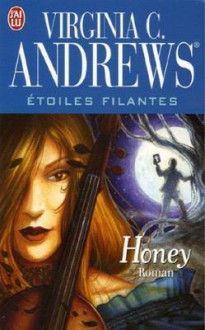 Honey (Étoiles filantes, #4) - V.C. Andrews, Iawa Tate Giuliani