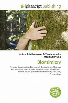 Biomimicry - Agnes F. Vandome, John McBrewster, Sam B Miller II