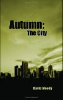 Autumn: The City - David Moody