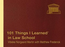 101 Things I Learned ® in Law School - Matthew Frederick