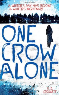 One Crow Alone - S.D. Crockett