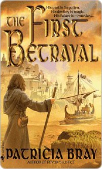 The First Betrayal - Patricia Bray