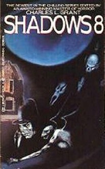 Shadows 8 - Nina Kiriki Hoffman, Peter Tremayne, Jack Dann, Bill Pronzini, Chelsea Quinn Yarbro, Alan Ryan, Charles L. Grant, Jessica Amanda Salmonson, Al Sarrantonio, Craig Shaw Gardner, Steve Rasnic Tem, Nancy Etchemendy, Gene DeWeese, Kim Antieau, Sharon Webb, Terry L. Parkinson