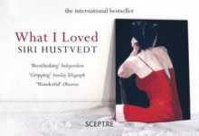 What I Loved - Siri Hustvedt