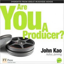 Are You a Producer? - John J. Kao