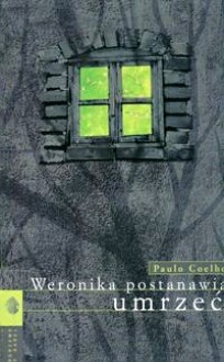 Weronika postanawia umrzeć - Basia Stępień, Grażyna Misiorowska, Paulo Coelho