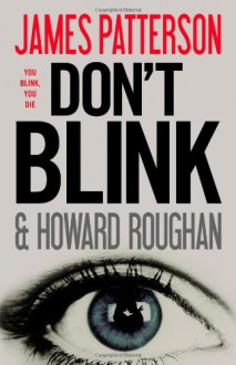 Don't Blink - James Patterson, Howard Roughan