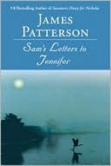 Sam's Letters to Jennifer - James Patterson