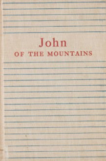 John of the Mountains - John Muir