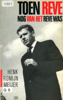 Toen Reve nog van het Reve was - Henk Romijn Meijer