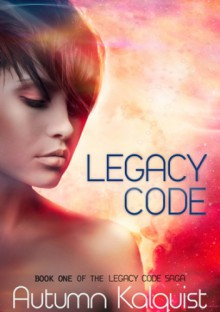 Legacy Code - Autumn Kalquist