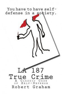 La 187 True Crime - Bob Graham