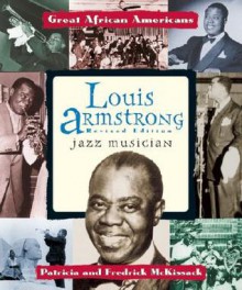 Louis Armstrong: Jazz Musician - Patricia C. McKissack, Fredrick L. McKissack