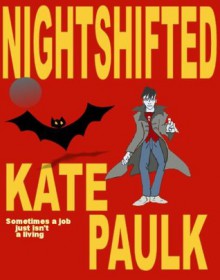 Night Shifted - Kate Paulk