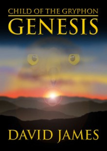 Genesis (Child of the Gryphon, #1) - David James