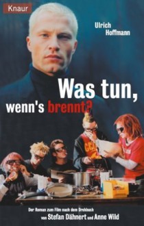 Was Tun, Wenn's Brennt? - Ulrich Hoffmann, Anne Wild