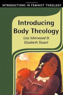 Introducing Body Theology - Lisa Isherwood