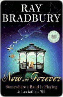 Now and Forever - Ray Bradbury