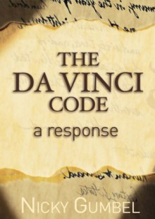 The "Da Vinci Code": A Response - Nicky Gumbel