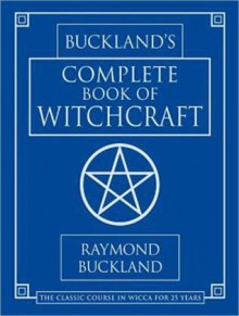 Buckland's Complete Book of Witchcraft - Raymond Buckland, Gildart Jackson