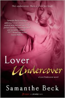 Lover Undercover - Samanthe Beck