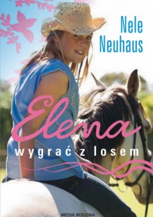 Elena. Wygrać z losem - Nele Neuhaus