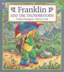 Franklin and the Thunderstorm - Paulette Bourgeois, Brenda Clark