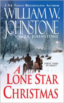 A Lone Star Christmas - William W. Johnstone, J.A. Johnstone