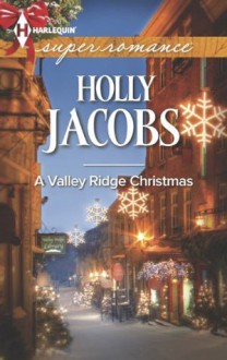 A Valley Ridge Christmas (Harlequin Superromance) - Holly Jacobs