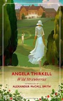 Wild Strawberries - Angela Thirkell