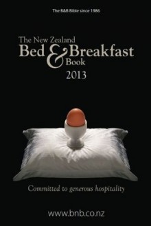 The New Zealand Bed & Breakfast Book 2013 - Jim Thomas