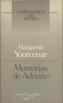 Memorias de Adriano - Marguerite Yourcenar