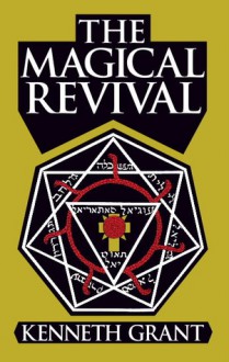 The Magical Revival - Kenneth Grant, Steffi Grant