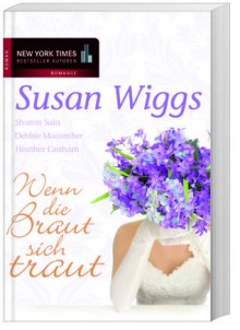 Wenn die Braut sich traut - Susan Wiggs, Sharon Sala, Debbie Macomber, Heather Graham, Ralf Brunkow, Wolfgang Thon, Susanne Albrecht