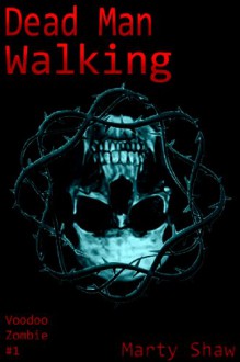 Dead Man Walking - Marty Shaw