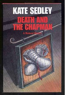 Death and the Chapman (Roger the chapman, #1) - Kate Sedley