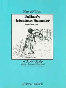 Julian's Glorious Summer - A Study Guide - Laurie Diamond, Ann Cameron, Joyce Friedland