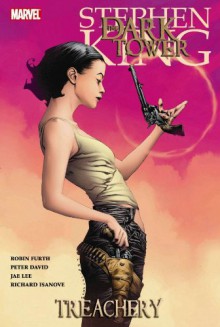 The Dark Tower, Volume 3: Treachery - Peter David,Stephen King,Richard Ianove,Jae Lee,Robin Furth